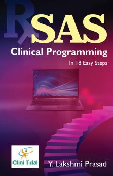 SAS Clinical Programming : In 18 Easy Steps