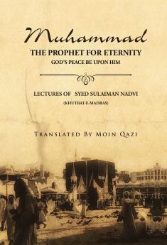 Muhammad: The Prophet for Eternity