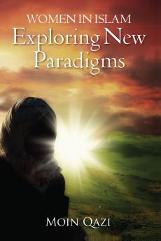 Women In Islam- Exploring New Paradigms