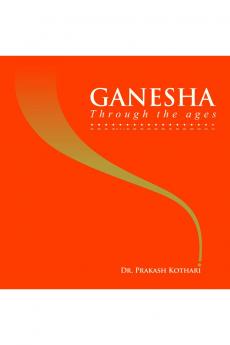 Ganesha : Through The Ages