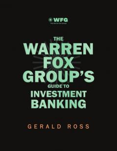 The Warren Fox Groups Guide to Investment Banking