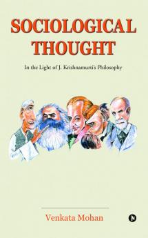 Sociological Thought : In the Light of J. Krishnamurti's Philosophy