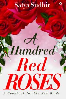 A Hundred Red Roses : A Cookbook for the New Bride