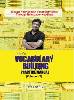 Jafar's Vocabulary Building Practice Manual (Volume 2): Elevate Your English Vocabulary Skills Through Newspaper Headlines