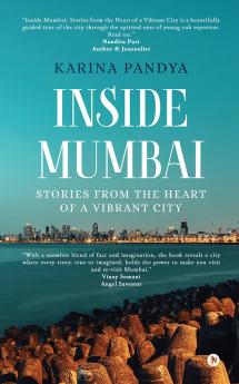 Inside Mumbai: Stories From The Heart Of A Vibrant City