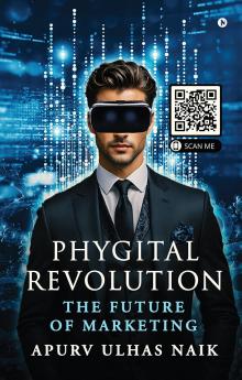 Phygital Revolution - The Future of Marketing