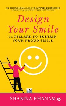 Design Your Smile: 11 Pillars to Sustain Your Proud Smile