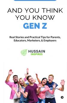 AND YOU THINK YOU KNOW GEN Z