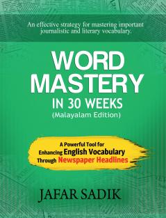 WORD MASTERY in 30 Weeks (Malayalam Edition): A Powerful Tool for Enhancing English Vocabulary Through Newspaper Headlines