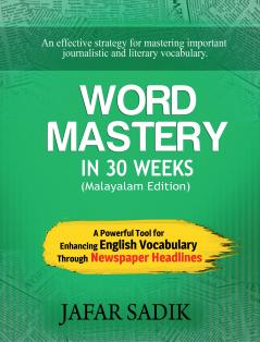 WORD MASTERY in 30 Weeks (Malayalam Edition): A Powerful Tool for Enhancing English Vocabulary Through Newspaper Headlines