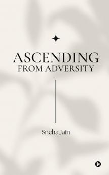 Ascending from adversity