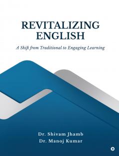 Revitalizing English A Shift from Traditional to Engaging Learning