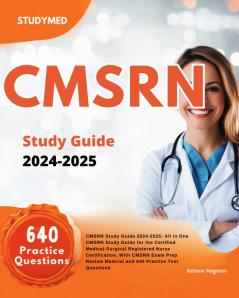 CMSRN Study Guide 2024-2025
