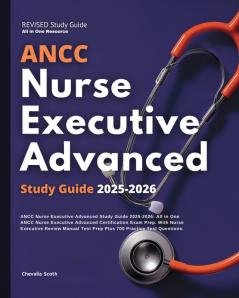 ANCC Nurse Executive Advanced Study Guide 2025-2026