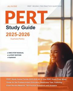PERT Study Guide Florida 2025-2026 All in One PERT Exam Prep Study Guide for the Postsecondary Education Readiness Test. Featuring Exam Review Material 700 Practice Questions and Answers