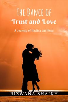 The Dance of Trust and Love: A Journey of Healing and Hope