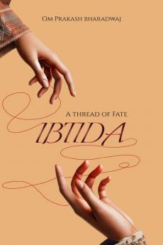 IBTIDA: A thread of fate