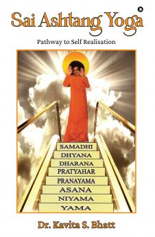 Sai Ashtang Yoga: Pathway to Self Realisation