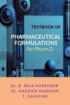 TEXTBOOK OF PHARMACEUTICAL FORMULATIONS: For Pharm.D