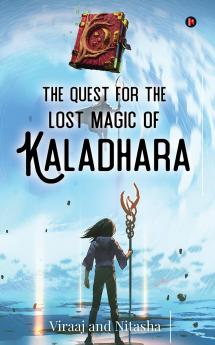 The Quest for the Lost Magic of Kaladhara