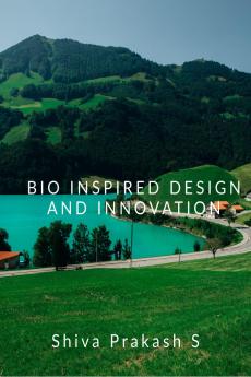 BIO INSPIRED DESIGN AND INNOVATION