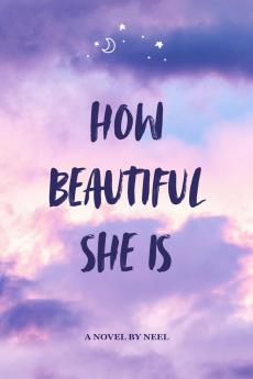 How beautiful she is