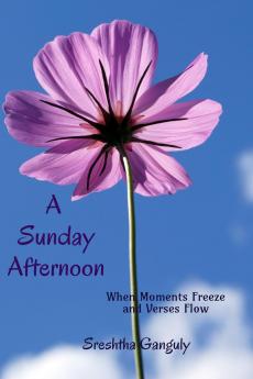 A Sunday Afternoon: When Moments Freeze and Verses Flow