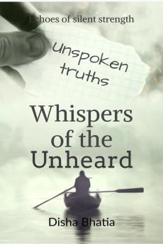 Whispers of the Unheard: Whispers of the Unheard: Finding Strength in Silent Battles
