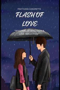 Flash of Love: &quot;WHISPERS OF AFFECTION A LOVE REFLECTION&quot;