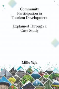 Community Participation in Tourism Development: Explained through a Case Study