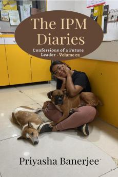 The IPM Diaries: Confession of a Future Leader - Volume 02