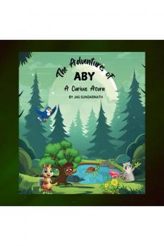 The Adventures of Aby A Curious Acorn