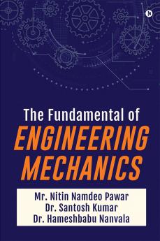 The Fundamentals Of Engineering Mechanics