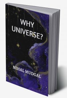 WHY UNIVERSE?