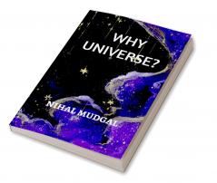 WHY UNIVERSE?