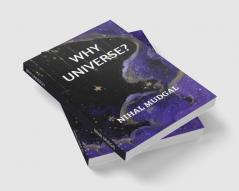 WHY UNIVERSE?