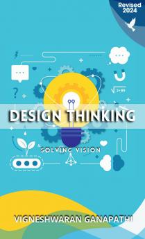 Design Thinking And Solving Vision