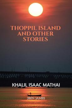 Thoppil Island and other Stories
