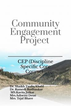 Community Engagement Project: CEP (Discipline Specific Core Course)