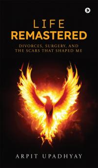 Life Remastered: Divorces surgery and the scars that shaped me