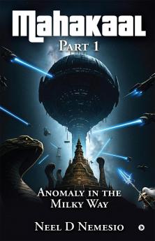 Mahakaal Part 1: Anomaly in the Milky Way