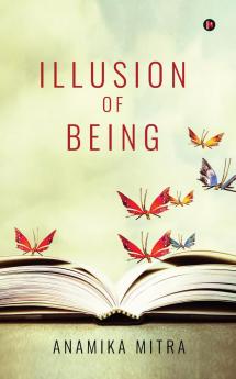 Illusion of Being: Collection of Poems