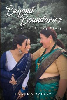 Beyond Boundaries: The Rushma Kafley Story