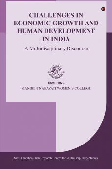 CHALLENGES IN ECONOMIC GROWTH AND HUMAN DEVELOPMENT IN INDIA: A MULTIDISCIPLINARY DISCOURSE