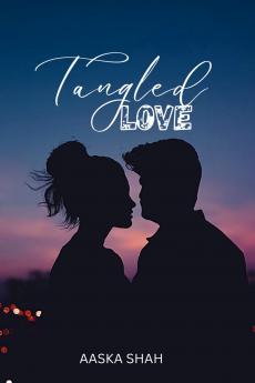 TANGLED LOVE: TANGLED BOOK ONE