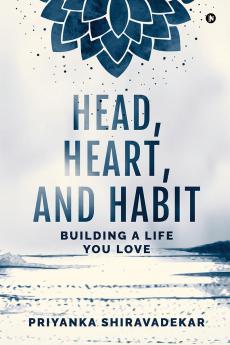 Head Heart and Habit: Building a Life You Love