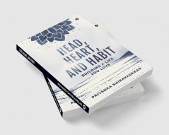 Head Heart and Habit: Building a Life You Love