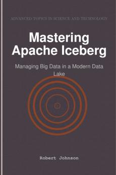 Mastering Apache Iceberg