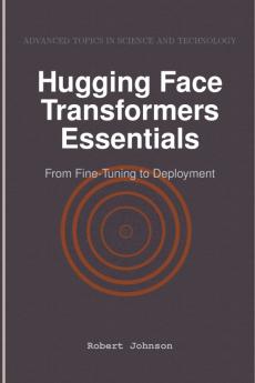 Hugging Face Transformers Essentials