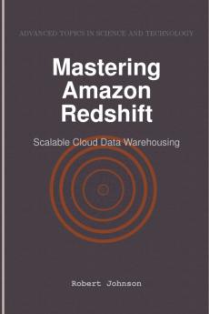 Mastering Amazon Redshift